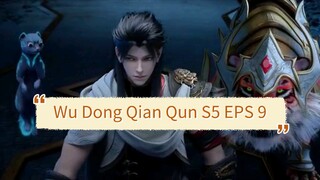 Wu Dong Qian Qun S5 EPS 9