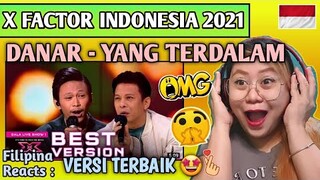 DANAR - YANG TERDALAM || X FACTOR INDONESIA 2021 || FILIPINA REACTS