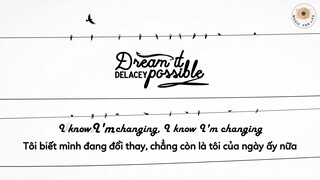 BÀI HÁT HAY TRONG TUẦN - [Vietsub + Lyrics] Dream It Possible - Delacey #MUSIC ♫
