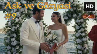 Ask ve Gözyasi [Arabic] (2025) EPISODE 9 مدبلجة عربية