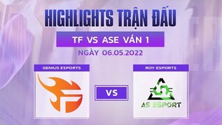 Highlights TF s ASE [Ván 1][Vòng Thăng Hạng VCS Mùa Hè 2022][06.05.2022]