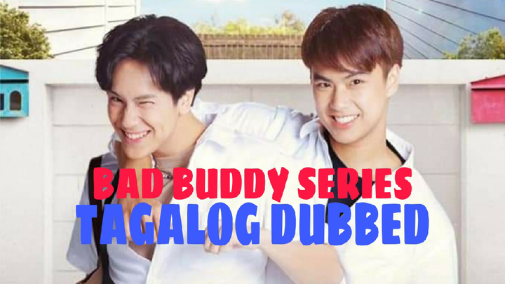 EPISODE 12: (FINALE) BAD BUDDY SERIES TAGALOG DUBBED