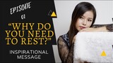 INSPIRATIONAL MESSAGE | SHORT SERMON: “Why do you need to rest?”