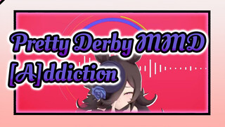 [A]ddiction | Pretty Derby MMD / Rice Shower