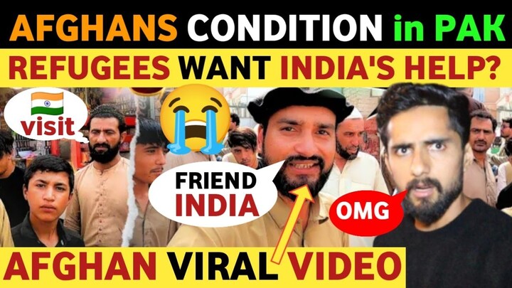 AFGHAN REFUGEES CONDITION IN PAKISTAN😮 | AFGHAN WANTS INDIA'S HELP? | AFGHANIS REACTION ON INDIA