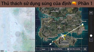 Thủ thách sử dụng súng của định🔫 Phần 1