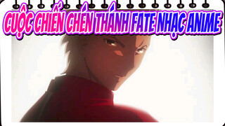 [ Cuộc chiến chén thánh Fate Nhạc Anime]