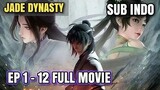 Dynasty Giok - Episode 1 - 12 (Sub indo)