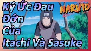 Ký Ức Đau Đớn Của Itachi Và Sasuke