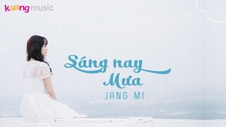 Sáng Nay Mưa (#SNM) - Jang Mi「Official MV Lyrics」