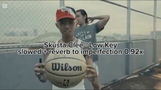 skusta clee - low key (slowed + reverb to imperfection 0.92x)