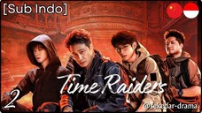 [Sub Indo] Time Raiders – Eps. 02 (2025)
