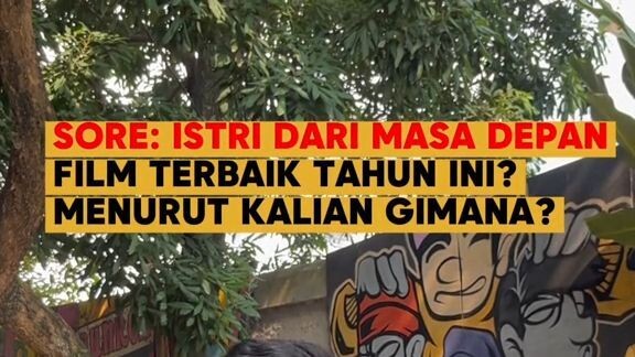 Setelah nonton Sore:Istri Masa Depan udah pasti standar kita nonton film indonesia juga meningkat si