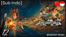 [Sub Indo] The Dreamwalker – Eps. 12 (2025)