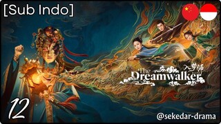 [Sub Indo] The Dreamwalker – Eps. 12 (2025)