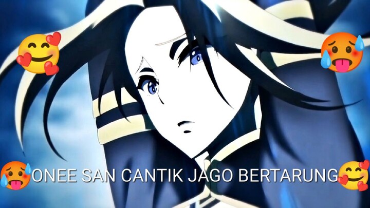 (AMV) ONEE SAN CANTIK JAGO BERTARUNG🥵🥵