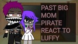 Past Big Mom Pirate React To Luffy // one piece react // one piece react to Luffy// react to// Enjoy