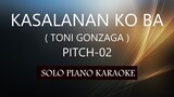 KASALANAN KO BA ( TONI GONZAGA ) ( PITCH-02 ) PH KARAOKE PIANO by REQUEST (COVER_CY)