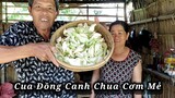CUA ĐỒNG Nấu Canh Chua Cơm Mẻ Thêm Mớ Bông So Đũa Đậm Đà Vị Quê Hương | CNTV #68