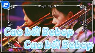 Cao bồi Bebop|【Bạn nhạc hát Live】OP Cao bồi Bebop（Live）Cô gái chơi kèn trombone!_2