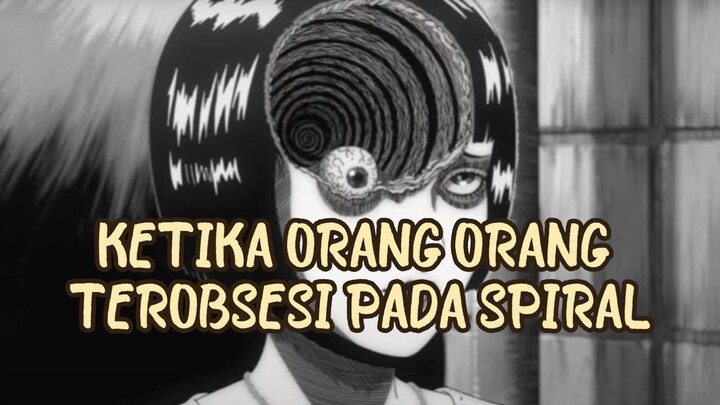 Uzumaki: ketika sebuah spiral berubah menjadi mimpi buruk tanpa akhir.