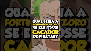QUANTOS O ZORO ARRECADARIA SE FOSSE CAÇADOR DE RECOMPENSAS #onepiece#zoro#zoroonepiece #roronoazoro