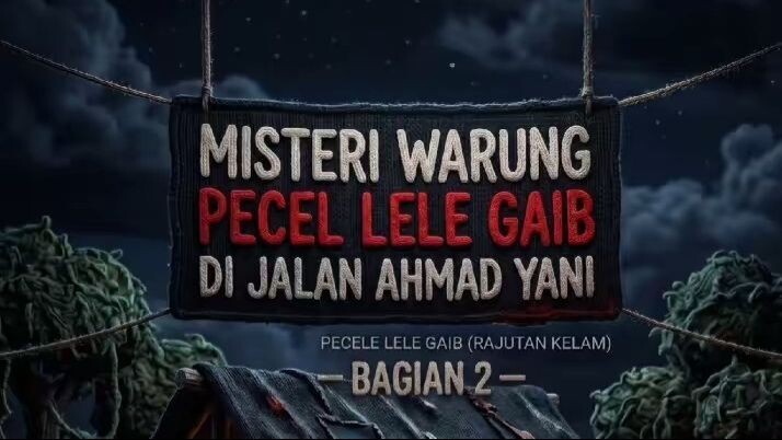 BAGIAN 2 - Misteri Warung Pecel Lele Gaib di Jalan Ahmad Yani
