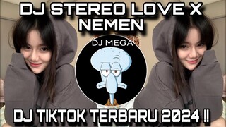 DJ STEREO LOVE || DJ NEMEN || DJ TIKTOK 2024 !!