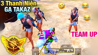 [PUBG Mobile] Gặp Phải 3 Thanh Niên Cực Lầy | Quyết Tâm Gạ TAKAZ TEAM UP Bằng Được | T98