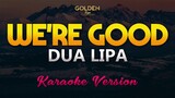 We're Good - Dua Lipa (Instrumental/Karaoke)
