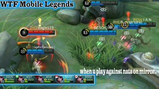 Mobile Legends WTF | Funny Moments Nata ON mirror