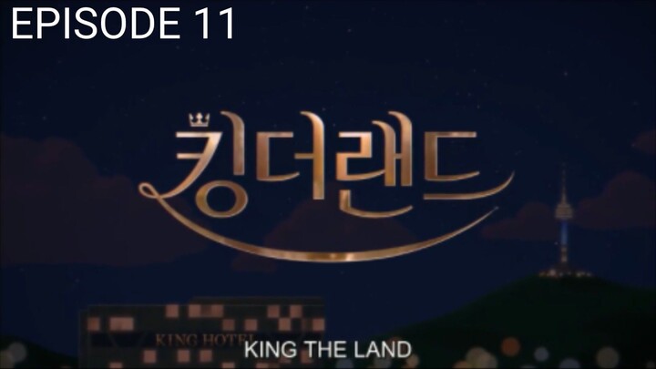 KING THE LAND EPISODE 11 ENGLISH SUB