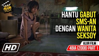 PLOT TWIST TAK TERDUGA !! HANTU GABUT SMSAN DENGAN MANTAN KEKASIH - ALUR FILM 4BIA (2008) PART 1