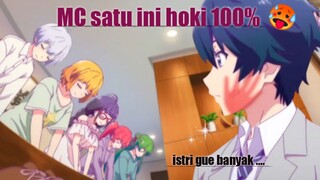 INILAH ANIME YANG MC NYA SADBOY TAPI DAPET 5 ISTRI CANTIK 😋💯