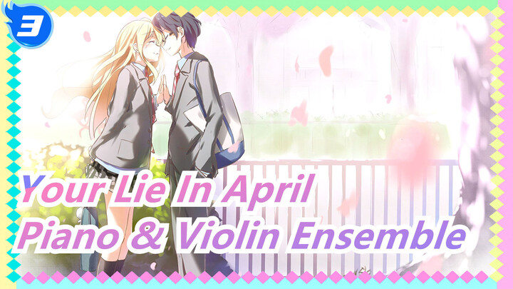 [Your Lie In April] Finally Kousei And Nagisa Stand on the Same Stage! / Piano & Violin Ensemble_3