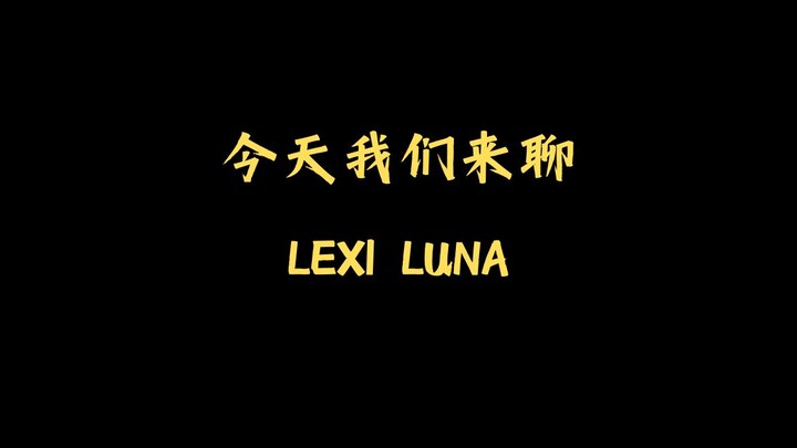 Cập nhật bất ngờ: Hôm nay tôi bỗng muốn nói về Lexi Luna