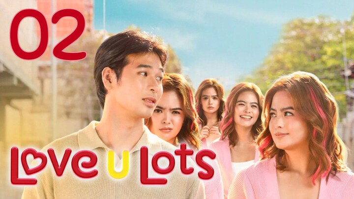 LOVE U LOTS - Episode 2 [Eng Sub]