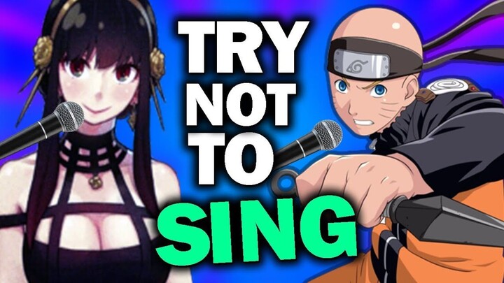 TRY NOT TO SING ANIME VERSION