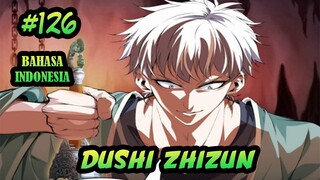 Dushi Zhizun ch 126 Bahasa Indonesia