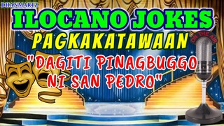 ILOCANO JOKE || PAGKAKATAWAAN | DAGITI PINAGBUGGO NI SAN PEDRO