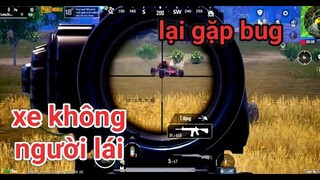 PUBG Mobile - Tình Huống Gặp Bug Xe Không Người Lái Và Cách Duy Nhất Để Xử Lý..