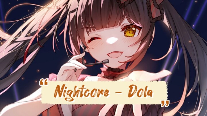 Nightcore - Dola