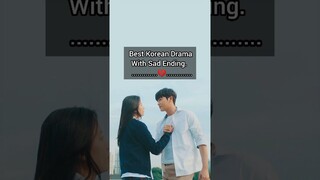 Best Korean Drama With Sad Ending 💔.💔#viral #trend #trending #kdrama #bestkdrama #video #youtube