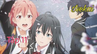 Tập 11- Yahari Ore no Seishun Love SNAFU