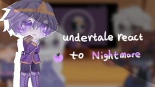 undertale react to Nightmare