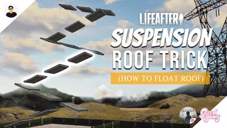 LifeAfter: How to do ROOF SUSPENSION - Roof Floating Tutorial | DIY SESSIONS