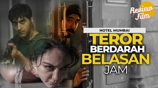 TRAGIS, KEJAM NYA TERORIS - Review HOTEL MUMBAI (2019)