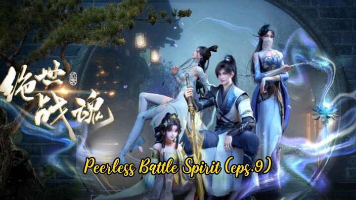 Peerless Battle Spirit (eps.9)
