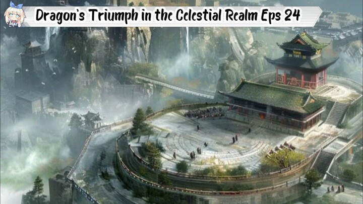 Dragon's Triumph in the Celestial Realm Episode 24