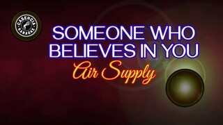 Someone Who Believes In You (Karaoke) - Air Supply